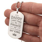 To Daddy from Daughter - My King - Engraved Dog Tag Necklace