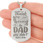 The Dad You Didn't Have To Be - Engraved Dog Tag Necklace