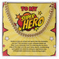To My Superhero - Cuban Link Chain