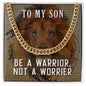 To My Son - Be a Warrior - Cuban Link Chain