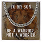 To My Son - Be a Warrior - Cuban Link Chain