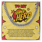 To My Superhero - Cuban Link Chain