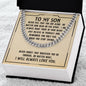 To My Son - Believe in Yourself - Cuban Link Chain