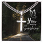 You Are My Sonshine - Personalized Cross Necklace on Cuban Chain