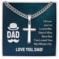 Gift for Dad - My Whole Life - Cuban Chain with Artisan Cross Necklace