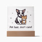 Pet Hair - Acrylic Square Plaque