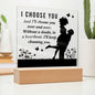I Choose You - Acrylic Square Plaque