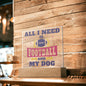 All I Need - Acrylic Square Plaque