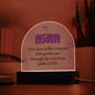 Mom Your Love - Acrylic Dome Plaque