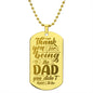 The Dad You Didn't Have To Be - Engraved Dog Tag Necklace