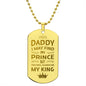 To Daddy from Daughter - My King - Engraved Dog Tag Necklace