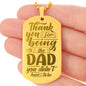 The Dad You Didn't Have To Be - Engraved Dog Tag Necklace