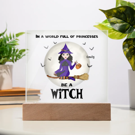 Be a Witch - Personalized Square Plaque