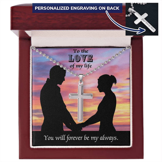 To the Love of My Life - Personalized Cross with Ball Chain