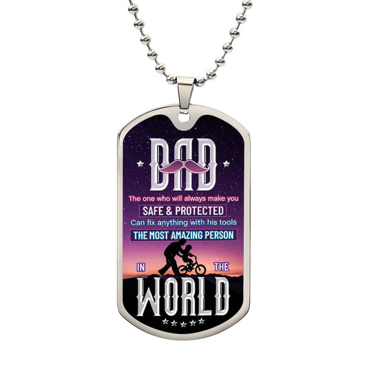 Gift for Dad - The Most Amazing Person - Dog Tag