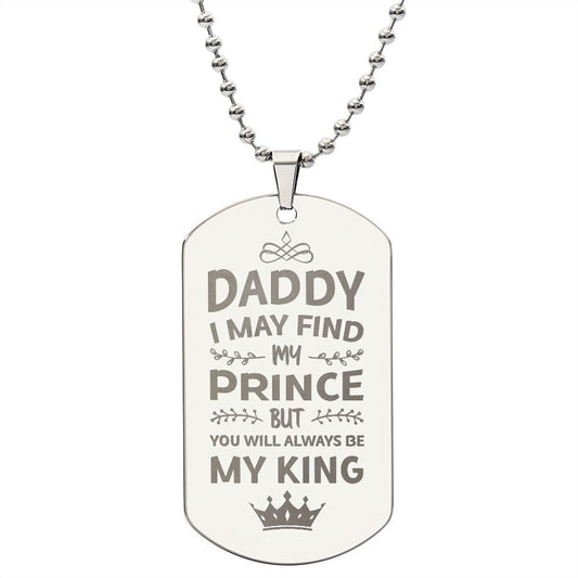 To Daddy from Daughter - My King - Engraved Dog Tag Necklace