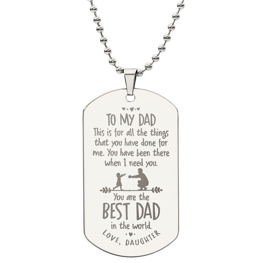 To the Best Dad from Daughter - Engraved Dog Tag Necklace