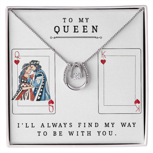 To My Queen - Lucky in Love Necklace