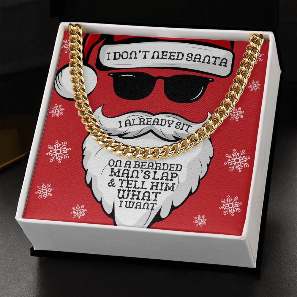 I Don't Need Santa - Cuban Link Chain