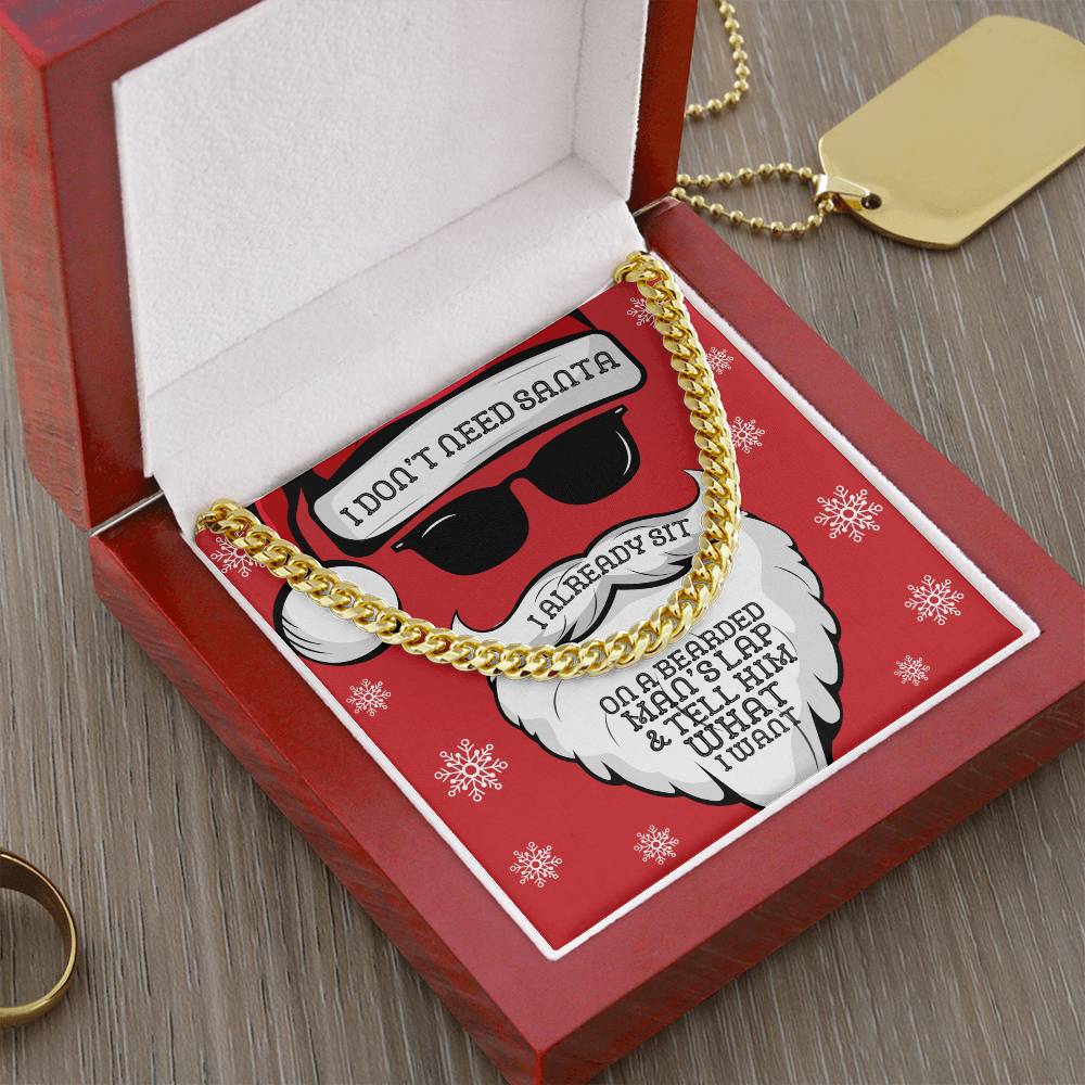 I Don't Need Santa - Cuban Link Chain