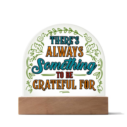 Grateful - Acrylic Dome Plaque